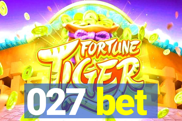 027 bet