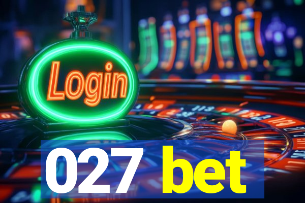 027 bet