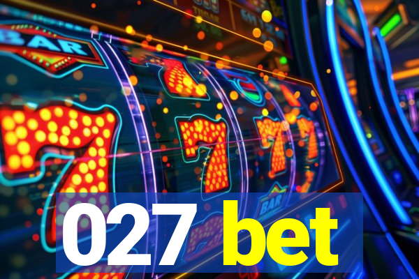 027 bet