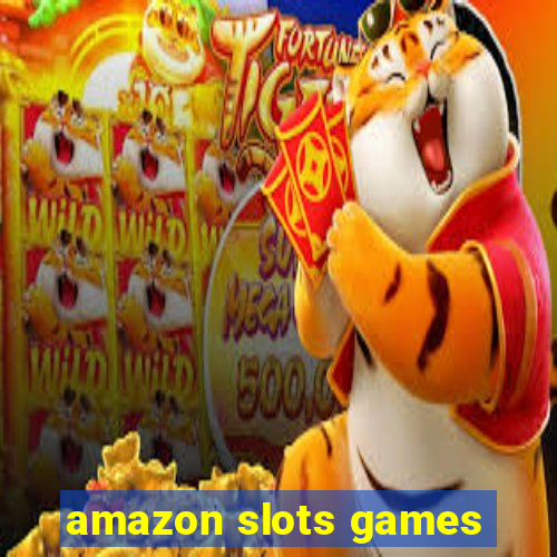 amazon slots games