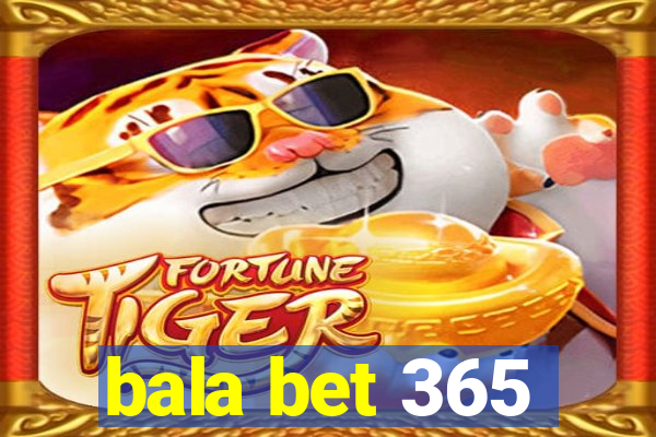 bala bet 365