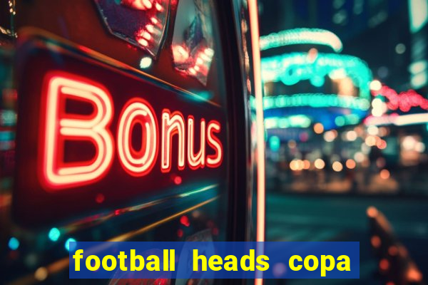 football heads copa libertadores 2015 dvadi