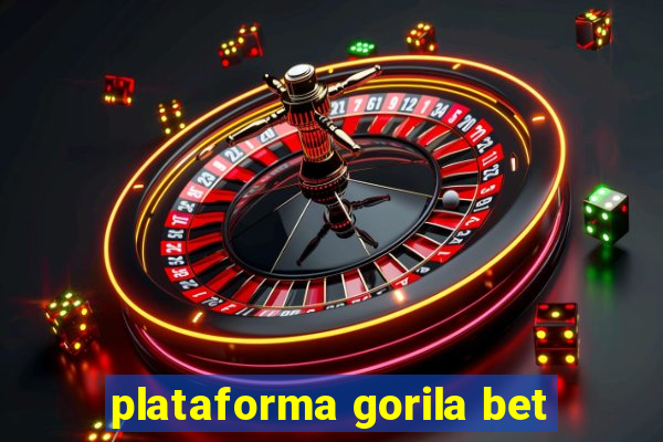 plataforma gorila bet