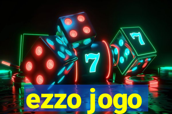 ezzo jogo