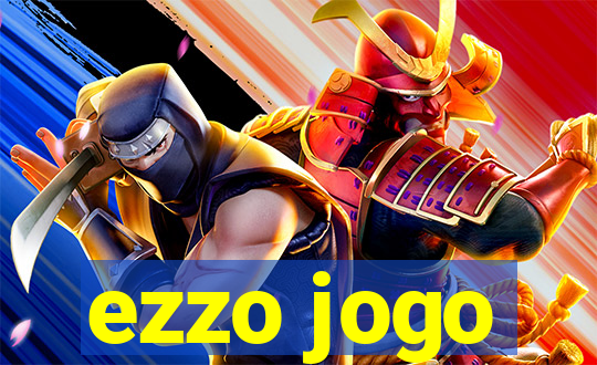 ezzo jogo