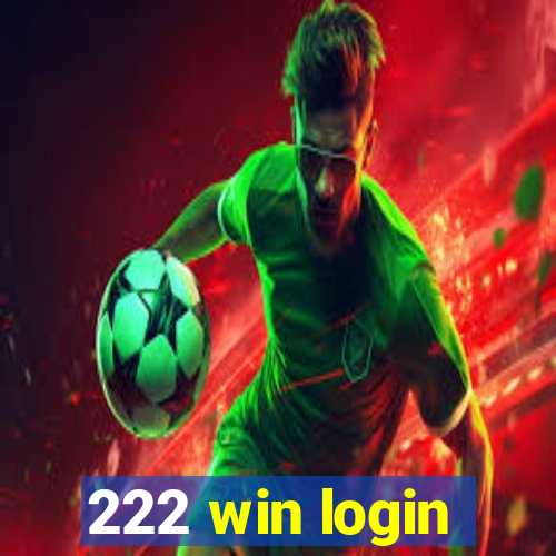 222 win login