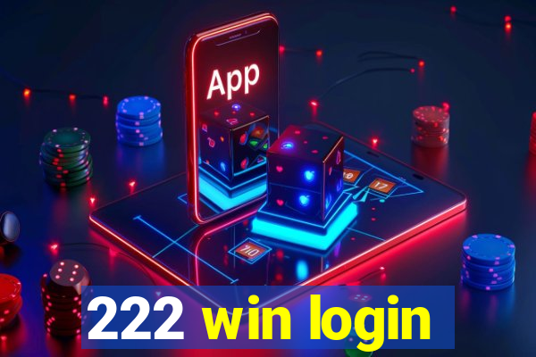 222 win login