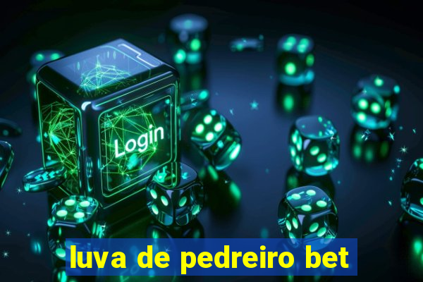 luva de pedreiro bet