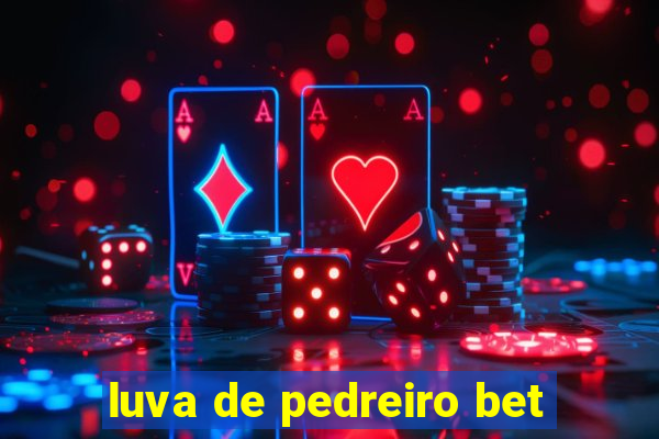 luva de pedreiro bet