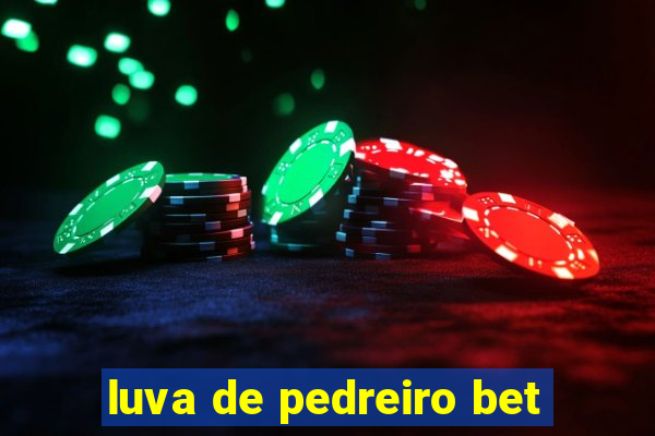 luva de pedreiro bet