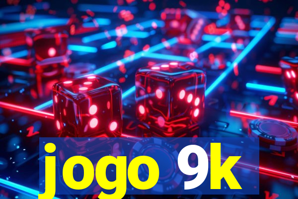 jogo 9k