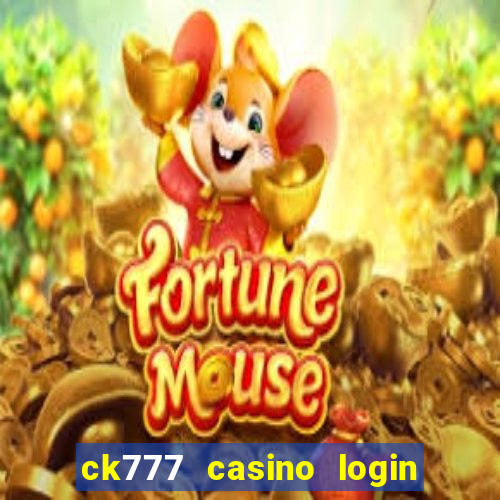 ck777 casino login register mobile