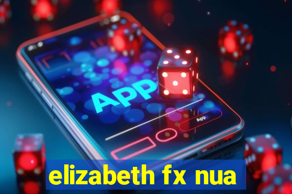 elizabeth fx nua