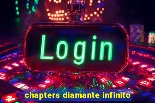 chapters diamante infinito