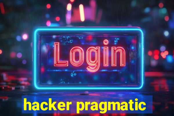 hacker pragmatic