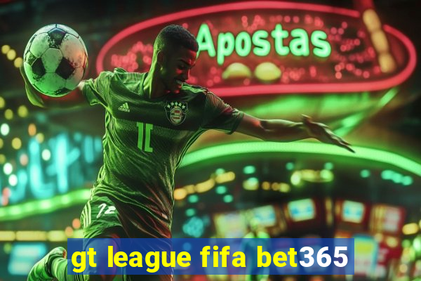 gt league fifa bet365