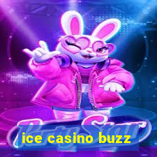 ice casino buzz