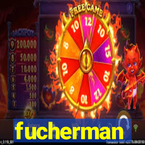 fucherman