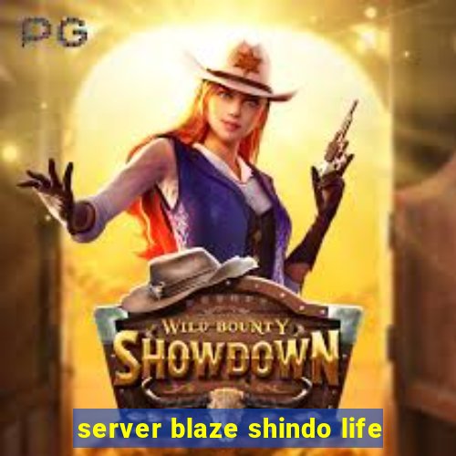 server blaze shindo life