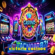 victoria casinos