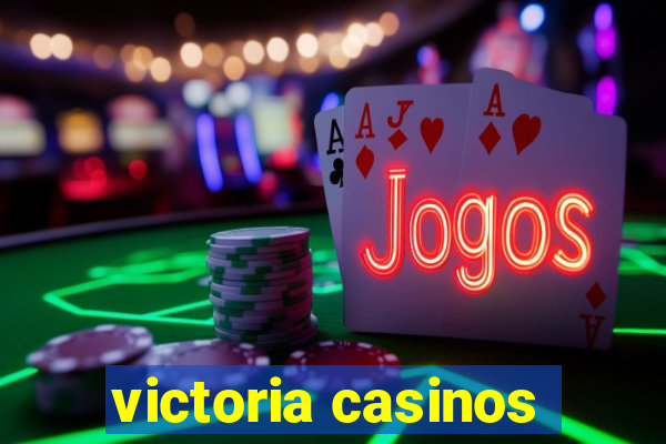 victoria casinos