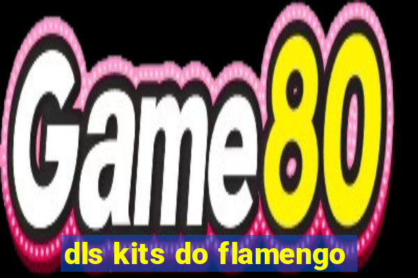 dls kits do flamengo