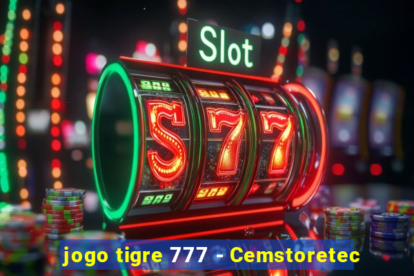 jogo tigre 777 - Cemstoretec