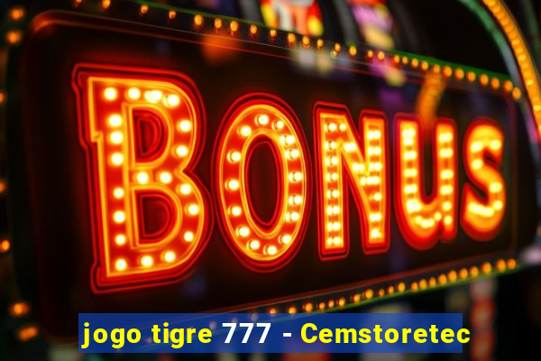 jogo tigre 777 - Cemstoretec