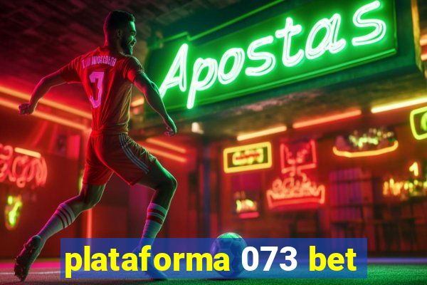 plataforma 073 bet