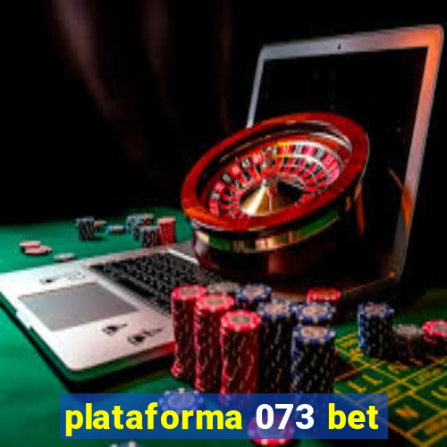 plataforma 073 bet