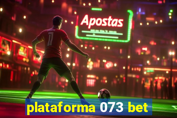 plataforma 073 bet