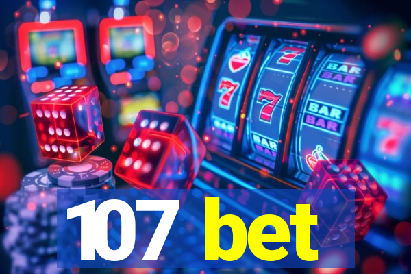 107 bet