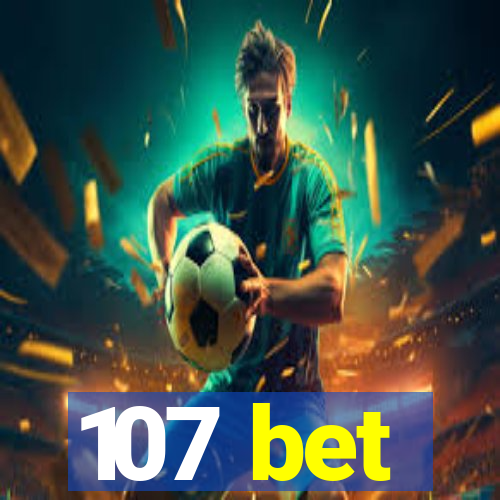 107 bet