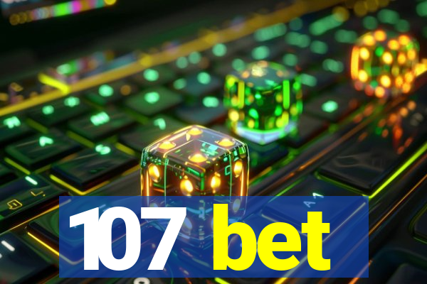 107 bet