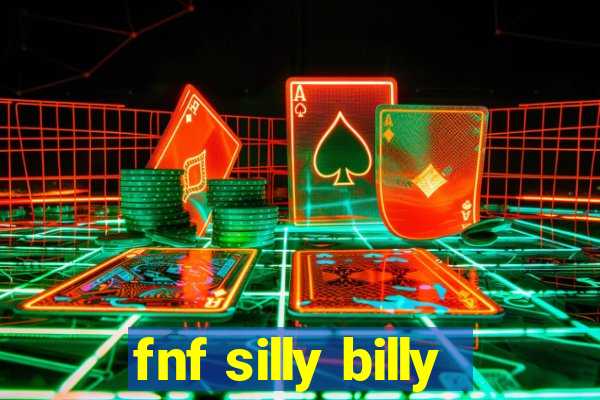 fnf silly billy