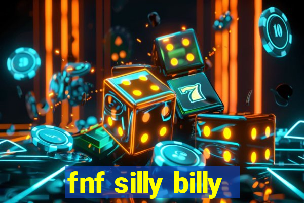 fnf silly billy