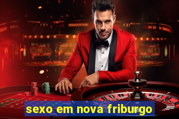 sexo em nova friburgo