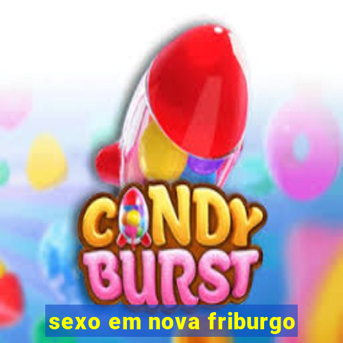 sexo em nova friburgo