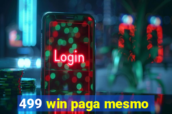 499 win paga mesmo