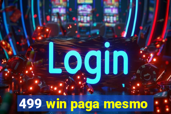 499 win paga mesmo