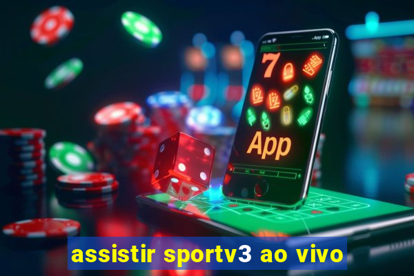 assistir sportv3 ao vivo