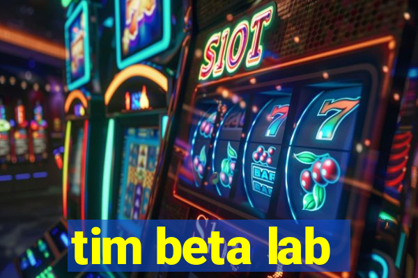 tim beta lab