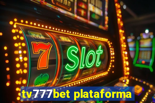 tv777bet plataforma