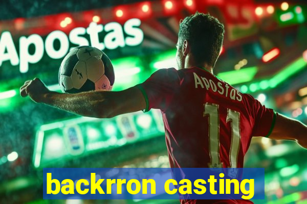 backrron casting