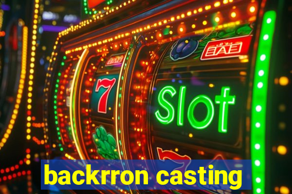 backrron casting