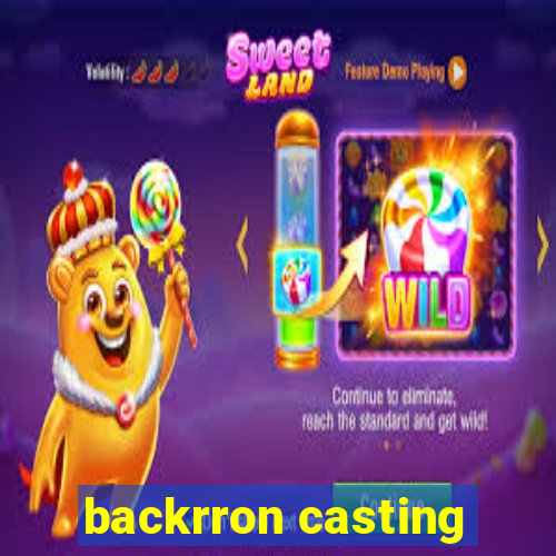 backrron casting