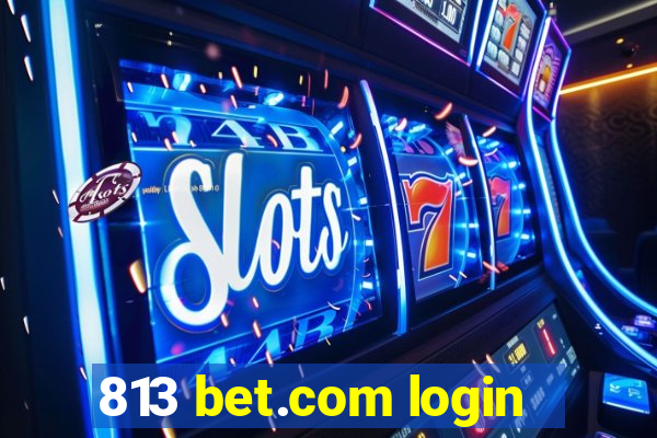 813 bet.com login