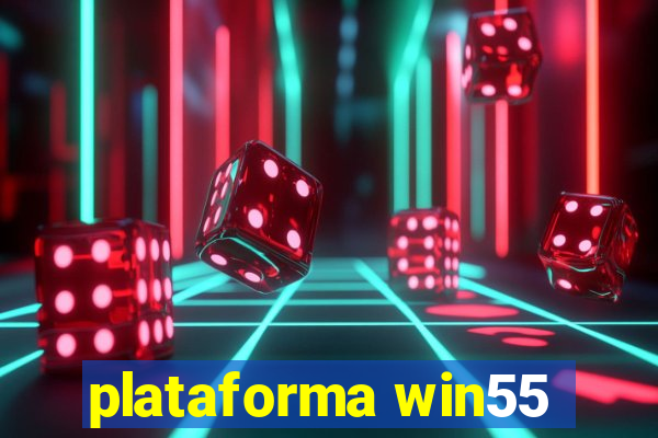 plataforma win55