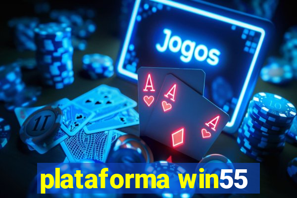 plataforma win55