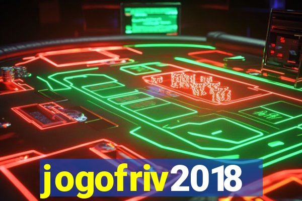 jogofriv2018